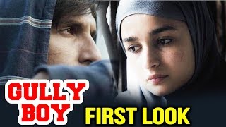 Gully Boy FIRST LOOK Out | Ranveer Singh, Alia Bhatt
