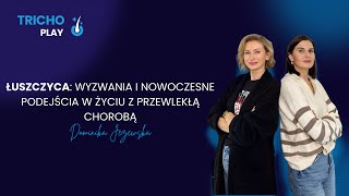 Łuszczyca: wyzwania i nowoczesne podejścia w życiu z przewlekłą chorobą : Dominika Jeżewska