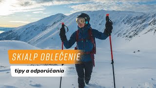 Skialp oblečenie - tipy, odporúčania a skúsenosti z praxe