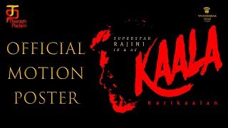 Kaala Official Motion Poster | Superstar Rajinikanth | Dhanush | Thalaivar 164 | Karikaalan