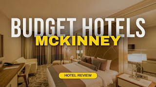 Best Budget Hotels in McKinney | Cheap Hotels in McKinney