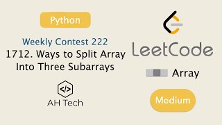 LeetCode 1712. Ways to Split Array Into Three Subarrays | Visualization | Python