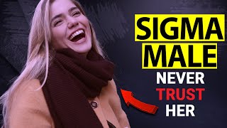 Sigma Males Never Trust These PEOPLE - Sigma Male Wise Thinker