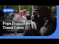 Large crowds gather to welcome Pope Francis to Timor Leste | ABC News