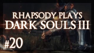 Let's Play Dark Souls 3: Abyss Watchers - Episode 20