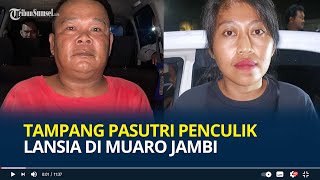 Tampang Pasutri Penculik Lansia di Muaro Jambi, Ngaku Polisi Borgol Korban, 2 Pelaku Lain Buron