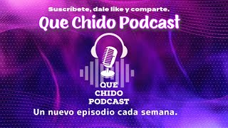 Ya regresamos en vivo en Que Chido Podcast