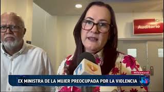 Exministra de la Mujer preocupada por la violencia