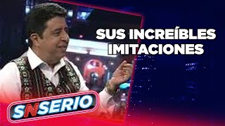 Las increíbles imitaciones de Carlos Eduardo Rico | SNSerio