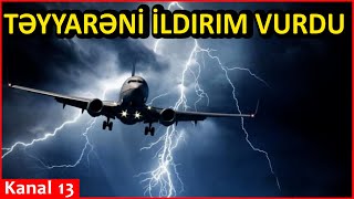 Təyyarəni ildirim vurdu: TƏCİLİ ENİŞ ETDİ - Vətəndaşlar TƏXLİYƏ EDİLDİ