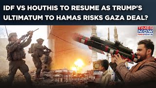 Houthis 1st Reax After Trump's Hamas Ultimatum| Yemen Rebels Threaten To Strike Israel If Deal Fails