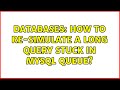 Databases: How to re-simulate a long query stuck in mysql queue? (2 Solutions!!)