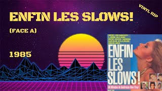 Enfin Les Slows! (Face A) (1985)