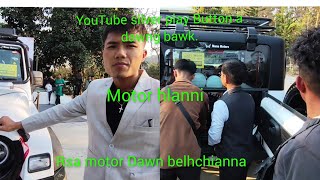 Rsa motor dawn kan belchiang e,a va tha em.youtube silver play button a fans ten an lo tihsak bawk..