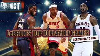 Nick Wright unveils Top 10 list of LeBron James' playoff performances | NBA | FIRST THINGS FIRST