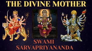 The Divine Mother | Swami Sarvapriyananda