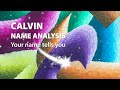 CALVIN Name Analysis / Your name tells you