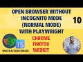 #10 - Open Browser without Incognito Mode (Normal Mode) with Playwright
