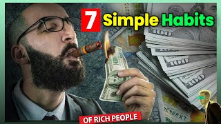 7 Simple Habits Of Rich People