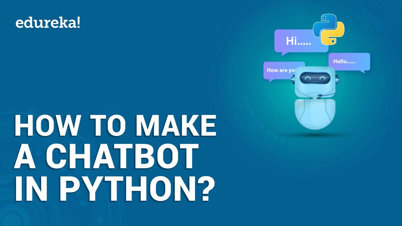 How To Make A Chatbot In Python | Python Chat Bot Tutorial | Edureka ...