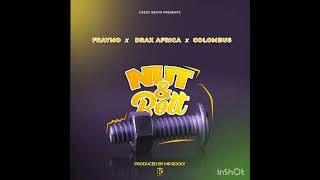 nut \u0026 bolt- fraymo ft Drax Africa \u0026 Colombus prod by Mr Rocky, Geezy beats