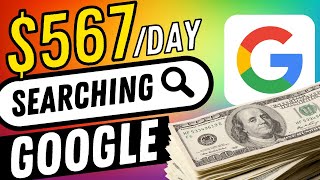 Get Paid $567+ Searching Google (WORKING ✅) | Make Money Online 2021