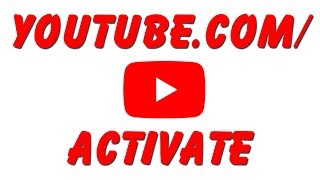 YouTube.com/activate