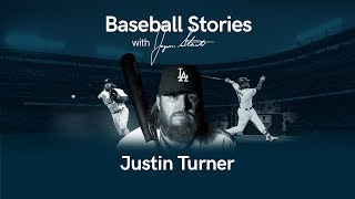 Baseball Stories - Ep. 7 Justin Turner