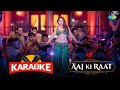 Aaj Ki Raat - Karaoke song with Lyrics | Tamannaah Bhatia | Sachin-Jigar | Stree 2