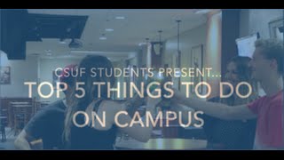 CSUF Hidden Gems: 5 Things to do on Campus