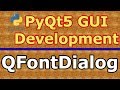 How To Create QFontDialog In PyQt5 (Python GUI Programming)  #28