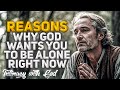 This Why God Wants You to Be Alone Right Now! (Christian Motivation)