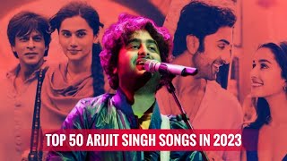 Top 50 Arijit Singh Songs in 2023 | Random Ranking | SangeetVerse