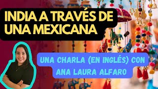 India a través de una mexicana - Una charla con Ana Laura Alfaro- EPD 95