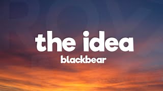 blackbear - the idea (Lyrics)