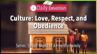 August 26: Ephesians 5:33-6:2 - Culture: Love, Respect, \u0026 Obedience - 365 Daily Devotions