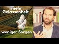 Sätze für mehr Gelassenheit und weniger Sorgen