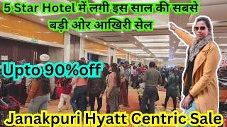 Janakpuri Hyatt Centric Sale|Sale In Janakpuri|Upto90%off|किलो के भाव में Branded Article