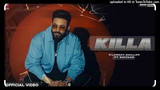 Killa - Dilpreet Dhillon latest punjabi song