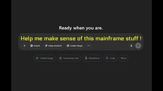 Hey ChatGTP, help me make sense of this mainframe stuff !