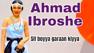 Ahmad Ibroshe  - Sif boyya garaan kiyya | Lovely Oromo music |