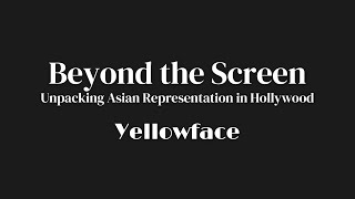 Beyond the Screen - Unpacking Asian Representation in Hollywood (Episode: Yellowface)