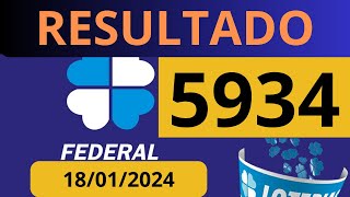 Resultado da Loteria Federal 5934, de hoje 18/01/25; veja prêmio