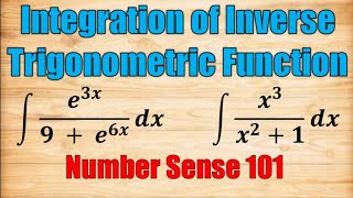 Integration of Inverse Trigonometric Functions |Number Sense 101|