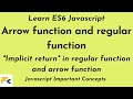 Implicit return in arrow function and regular function | Part 4 | ES6 JS |  Javascript Concepts