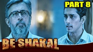 Be Shakal (बे शकल) - (PART 8 Of 11) Hindi Dubbed Movie | Siddharth, Catherine Tresa