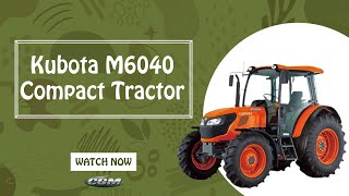 Kubota M6040 compact tractor