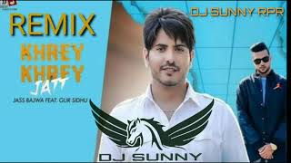 Khrey Khrey Jatt Jass Bajwa DJ sunny rpr dhol mix New Punjabi remix song