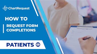 How to Request Form Completion as a Patient