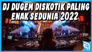 DJ Dugem Diskotik Paling Enak Sedunia 2022 DJ Breakbeat Melody Terbaru 2022 Full Bass